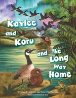 Kaylee and Koru and the Long Way Home 1038344743 Book Cover