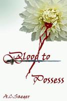 Blood to Possess 1500170240 Book Cover