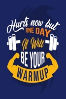 Hurts Now But One Day It Will Be Your Warmup: Crossfit Workout Log Book for Men and Women, Motivational Word Art Cover, 150 Pages, 6 x 9 Inches 1670421260 Book Cover