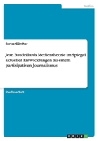 Jean Baudrillards Medientheorie im Spiegel aktueller Entwicklungen zu einem partizipativen Journalismus 3640470168 Book Cover