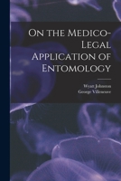 On the Medico-legal Application of Entomology [microform] 1015339719 Book Cover