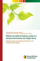 Efeito do deficit hídrico sobre o desenvolvimento do feijão fava 613963895X Book Cover