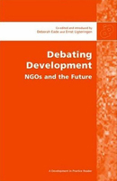 Debating Development: Ngos And the Future (Development in Practice Readers Series) 0855984449 Book Cover