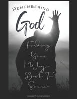 Remembering God: Finding Your Way Back To Source B0F62PJCVG Book Cover