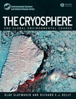 The Cryosphere and Global Environmental Change (Environmental Systems and Global Change) 140512976X Book Cover