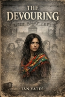 The Devouring: The Forgotten Romani Holocaust of World War II B0GKN2V77H Book Cover