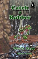 Catch a Robber 1492774057 Book Cover