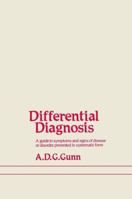 Differential Diagnosis: A guide to symptoms and signs of common diseases and disorders, presented in systematic form 9400980620 Book Cover