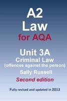 A2 Law for Aqa Unit 3a Criminal Law (Offences Against the Person) 1499325673 Book Cover
