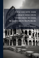 Geschichte der gracchischen Unruhen in der römischen Republik 1149229357 Book Cover