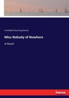 Miss Nobody of Nowhere; 1166991628 Book Cover