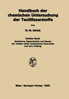 Handbuch der chemischen Untersuchung der Textilfaserstoffe: Zweiter Band Chemismus, Eigenschaften und Einsatz der textilen (nicht veränderten) Faserstoffe und ihre Prüfung 3709178665 Book Cover