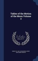 Tables of the Motion of the Moon; Volume 3 1018558209 Book Cover