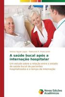 A saúde bucal após a internação hospitalar 3639684168 Book Cover