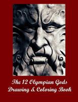 The 12 Olympian Gods Drawing & Coloring Book 1536850322 Book Cover