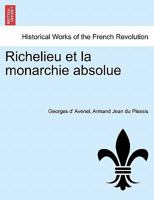 Richelieu Et La Monarchie Absolue. Tome Second 0274641348 Book Cover