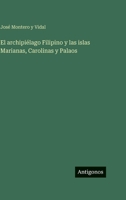 El archipiélago Filipino y las islas Marianas, Carolinas y Palaos (Spanish Edition) 3563945284 Book Cover