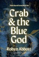 Crab & the Blue God 1738966224 Book Cover