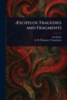 Æschylos Tragedies and Fragments 1023340356 Book Cover