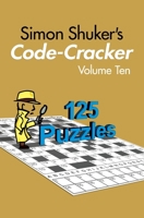 Simon Shuker's Code-Cracker, Volume Ten (Simon Shuker's Code-Cracker Books) 1067007016 Book Cover