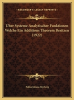 �ber Systeme Analytischer Funktionen Welche Ein Additionstheorem Besitzen (Classic Reprint) 1169468098 Book Cover