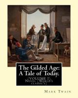 The Gilded Age, Vol. 1: The Authorized Uniform Edition 1539944832 Book Cover