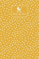 Baby Log Book: Baby Feeding Diaper And Mood Tracker Cute Polka Dot Pattern On Yellow 1686496346 Book Cover