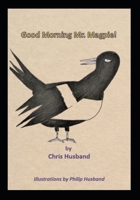 Good Morning Mr Magpie B0BMJQ68JD Book Cover