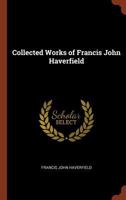 Collected Works of Francis John Haverfield 1022111981 Book Cover