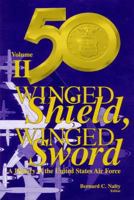 Winged Shield, Winged Sword: A History of the United States Air Force, Volume 2: 1950-1997 153035093X Book Cover