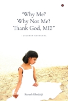 "Why Me? Why Not Me? Thank God, Me!" B0DSLM9CHY Book Cover