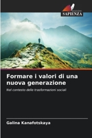 Formare i valori di una nuova generazione: Nel contesto delle trasformazioni sociali 6206227634 Book Cover