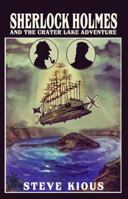 Sherlock Holmes and the Crater Lake Adventure 1620063336 Book Cover