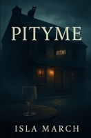 PITYME: Some names aren’t warnings — they’re invitations. B0FKGYGFBD Book Cover