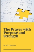 The Prayer with Purpose and Strength B0FG7N6DQM Book Cover