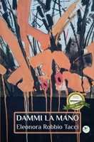 Dammi la mano B0C2S6BMY2 Book Cover
