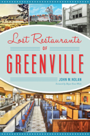 Lost Restaurants of Greenville 1467142115 Book Cover