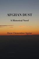 Afghan Dust 1503158950 Book Cover