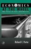 Economics at the Wheel: The Costs of Cars and Drivers 0125623607 Book Cover