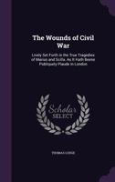 The Wounds of Civil War - War College Series 1787374963 Book Cover