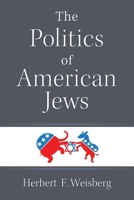 The Politics of American Jews 0472131354 Book Cover
