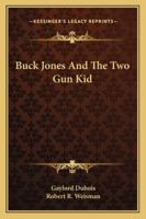 Buck Jones And The Two Gun Kid 1163182036 Book Cover