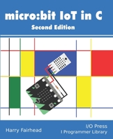 Micro:bit IoT In C Second Edition 1871962676 Book Cover