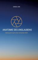 Anatomie Des Unglaubens: Die stille Macht von Angst, Hoffnung und Wahrheit 3384763351 Book Cover