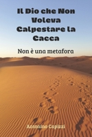 IL DIO CHE NON VOLEVA SPORCARSI: Scopri chi è lui e chi siamo noi veramente (Italian Edition) B0GDMYHMZ9 Book Cover