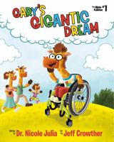 Gary's Gigantic Dream: After receiving his first wheelchair, Gary follows his story-telling passion. (The Able Fables) 1733272755 Book Cover