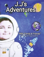 J.J's Adventures "With Family & Friends" B0CNVBJSD7 Book Cover