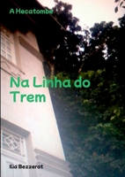 Na Linha Do Trem (Portuguese Edition) 6553927138 Book Cover