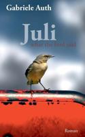 Juli: What the bird said 374073261X Book Cover