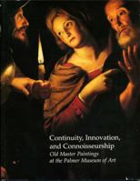Continuity, Innovation, and Connoisseurship: Old Master Paintings at the Palmer Museum of Art 0911209565 Book Cover